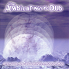 Various - The Ambient Way to Dub